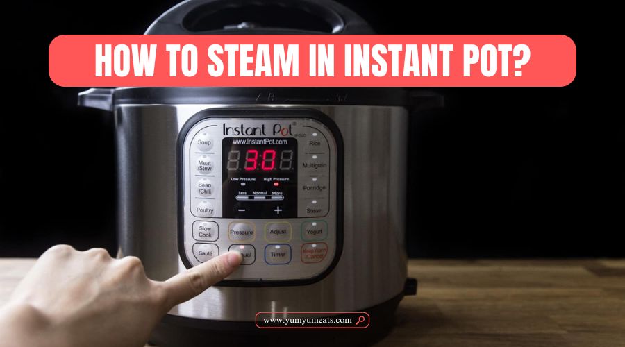 how to steam in instant pot