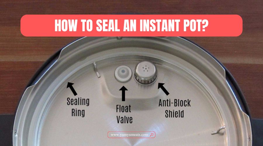 how to seal an instant pot