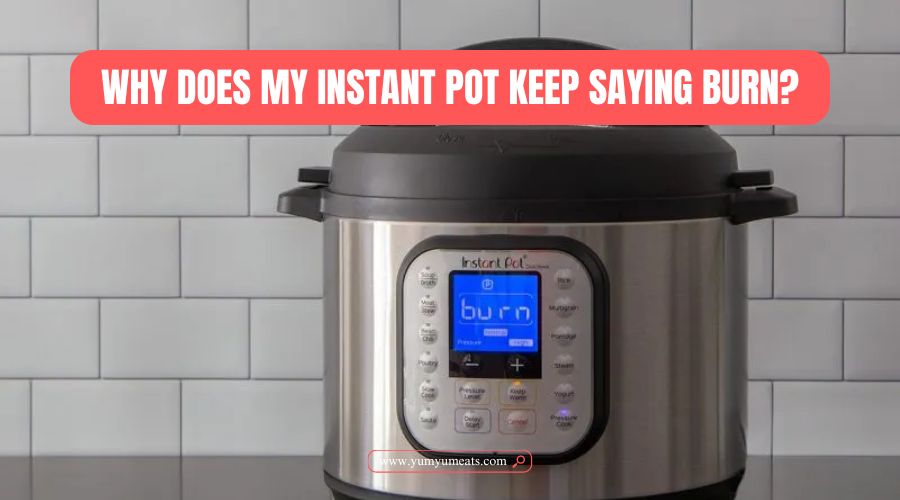 why does my instant pot keep saying burn